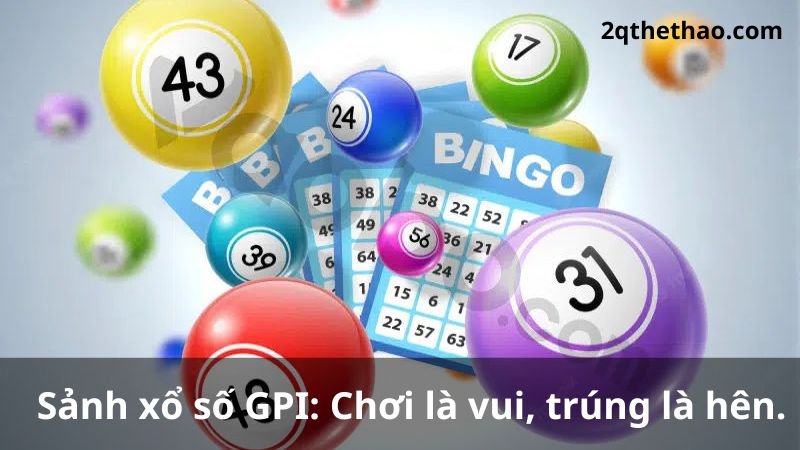 Giới thiệu về sảnh xổ số GPI