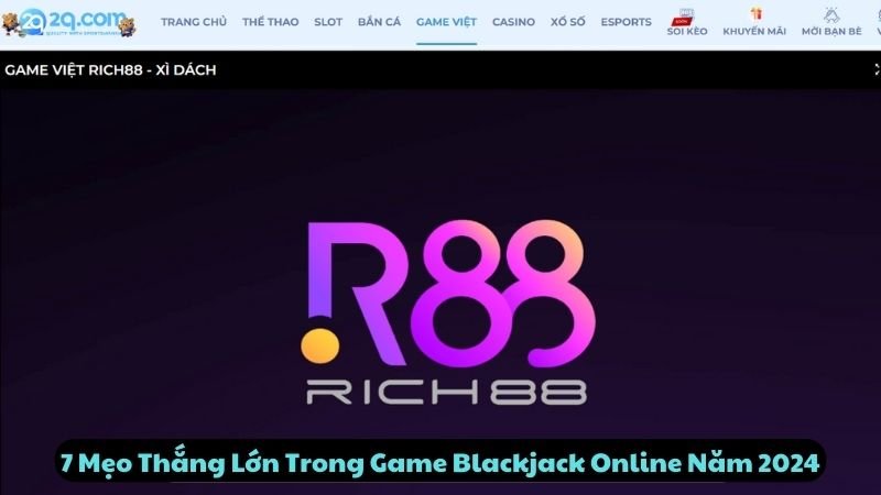 7 Mẹo Thắng Lớn Trong Game Blackjack Online Năm 2024