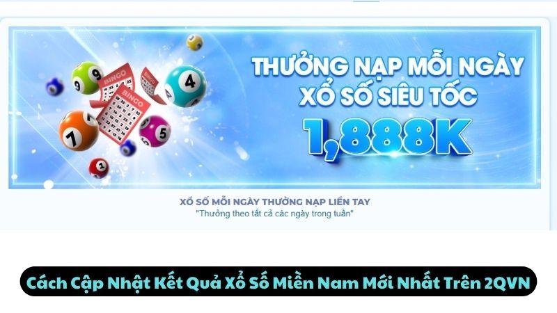 Cách Cập Nhật Kết Quả Xổ Số Miền Nam Mới Nhất Trên 2qvn