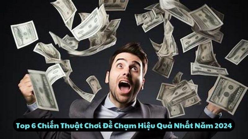 Top 6 Chiến Thuật Chơi Đề Chạm Hiệu Quả Nhất Năm 2024