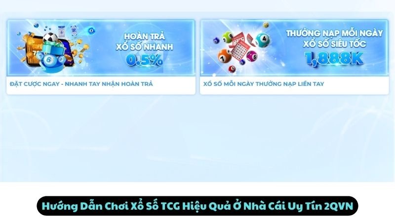 Hướng Dẫn Chơi Xổ Số TCG Hiệu Quả Ở Nhà Cái Uy Tín 2QVN