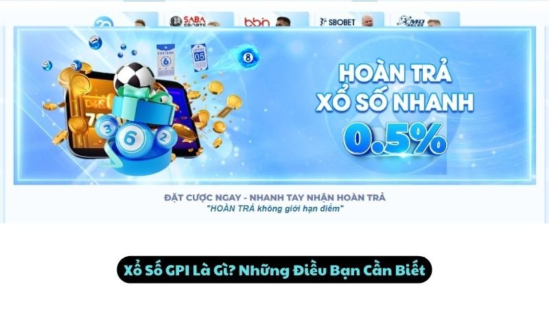 Xổ Số GPI Là Gì? Những Điều Bạn Cần Biết