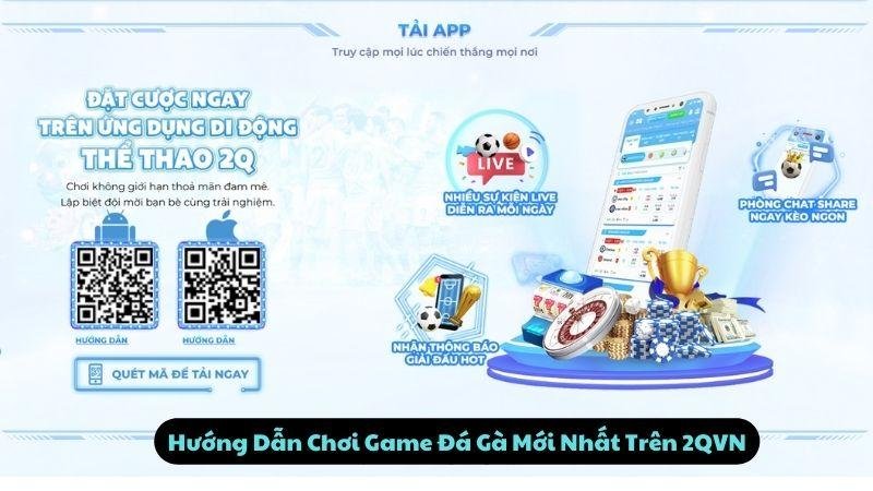 Hướng Dẫn Chơi Game Đá Gà Mới Nhất Trên 2QVN