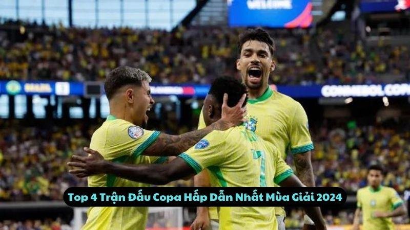 Top 4 Trận Đấu Copa Hấp Dẫn Nhất Mùa Giải 2024