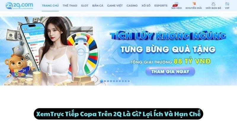 XemTrực Tiếp Copa Trên 2Q Là Gì? Lợi Ích Và Hạn Chế