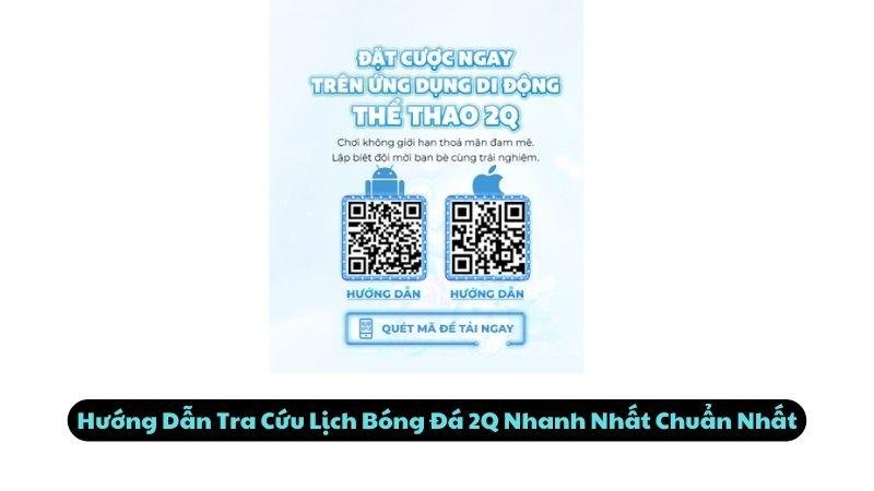 Hướng Dẫn Tra Cứu Lịch Bóng Đá 2Q Nhanh Nhất Chuẩn Nhất