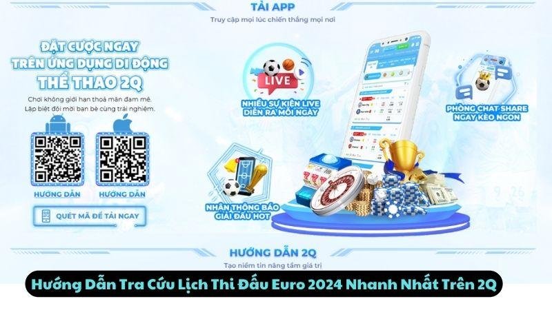 Hướng Dẫn Tra Cứu Lịch Thi Đấu Euro 2024 Nhanh Nhất Trên 2Q