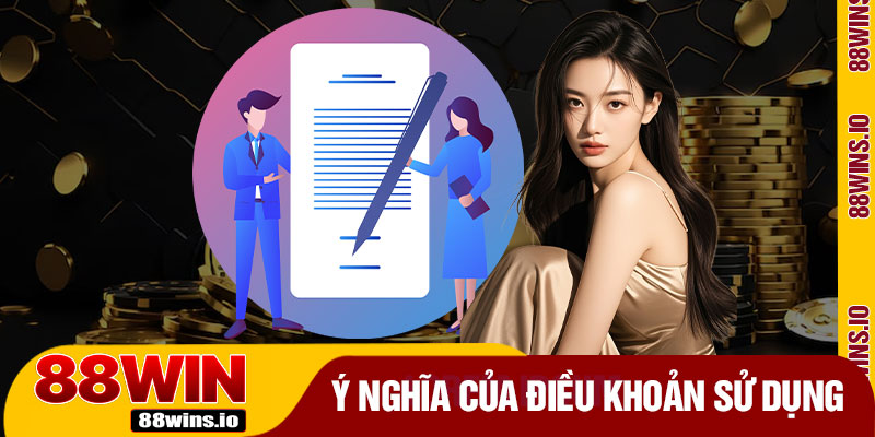 Ý Nghĩa Của Điều Khoản Sử Dụng